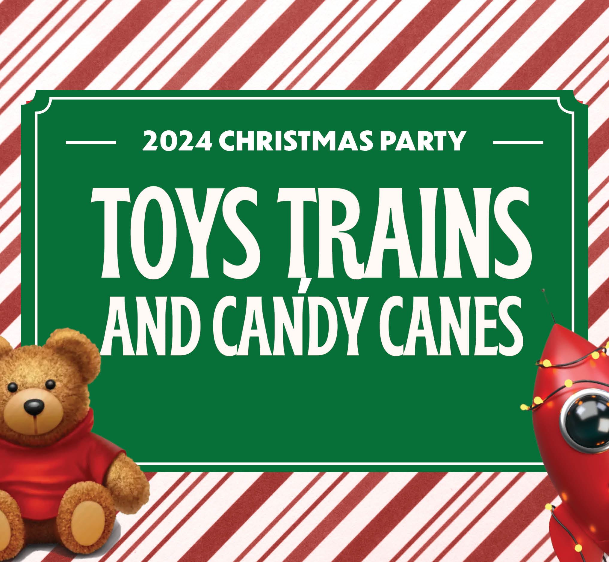Highlight with contact - 2024 Christmas Party - Toys Trains and Candy Canes